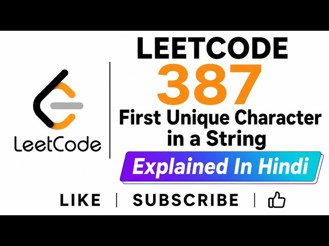 Leetcode 387  First Unique Character in a String - Explained In Hindi