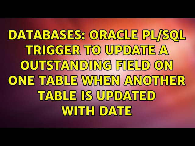 Oracle PL/SQL Trigger to update a outstanding field on one table when another table is updated...