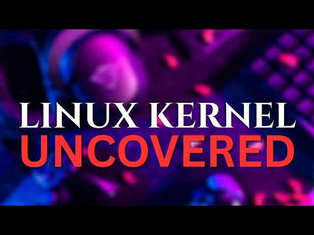 Linux Kernel Secrets Revealed