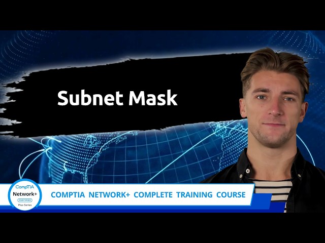 CompTIA Network+ (N10-009) | Subnet Mask | Exam Objective 1.7 | Course Training Video