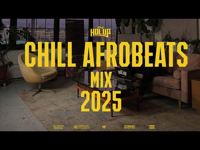 Chill Afrobeats Mix 2025 (2Hrs) | Best of Alte | Soulful Afrobeats 2025