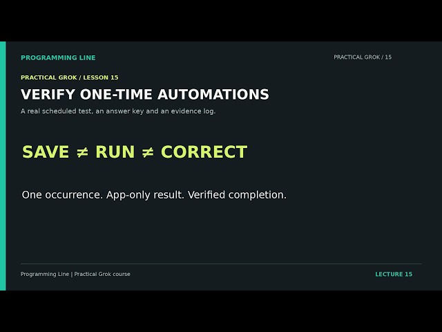 Grok Automations Practical: Run Once and Verify the Result | Lecture 15