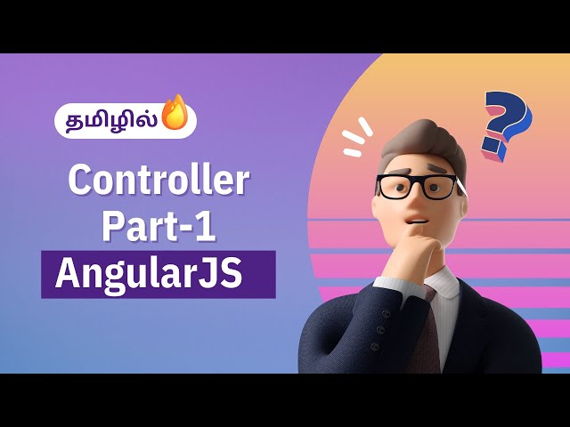 Controller in Angular JS Part 1 in Tamil | Angular JS Course in Tamil [Class - 8]