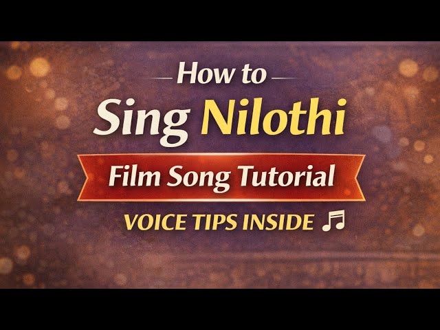 Nilothi Song Tutorial | Step-by-Step Singing Guide