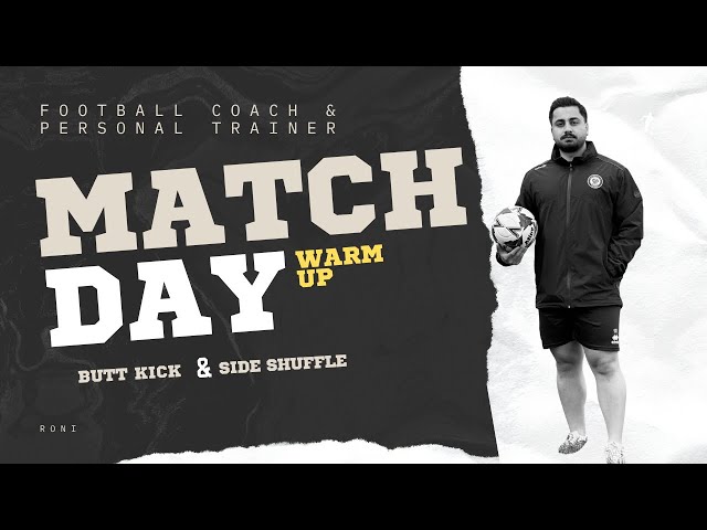 Side shuffle-Butt kick 5 minutes Warmup before Football 