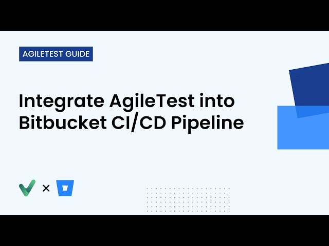 How to Integrate AgileTest with Bitbucket CI/CD Pipeline
