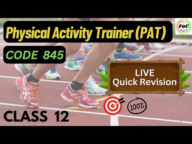 LIVE Class 12 PAT Physical Activity Trainer Quick Revision All Chapter Code 845 Exam 2025 | Marathon