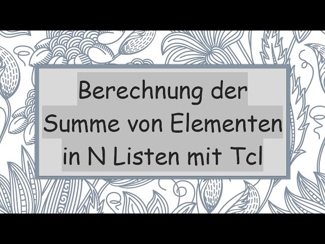 Berechnung der Summe von Elementen in N Listen mit Tcl