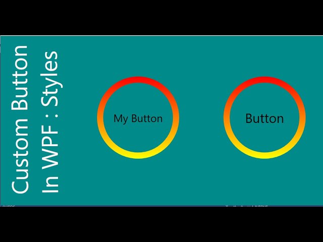 WPF | Custom Button pt-2 | Using Styles