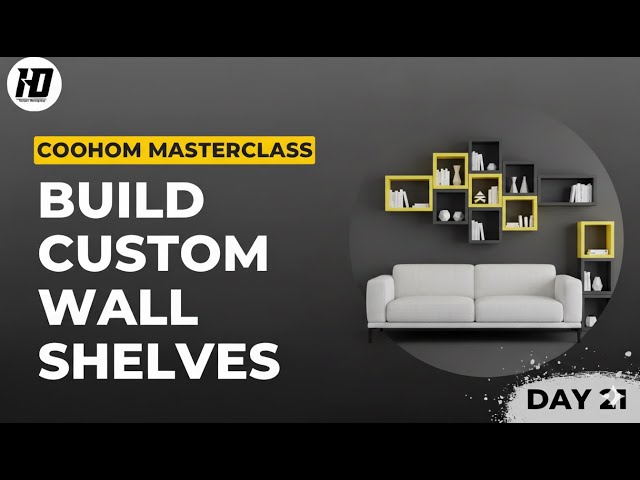 Coohom Interior Design Masterclass — Day 21: How to Build Custom Wall Shelves for Modern Interiors