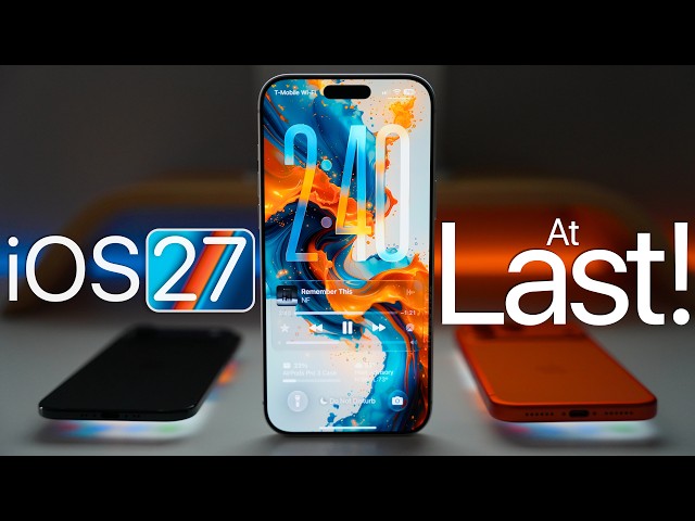 iOS 27 - At Last!