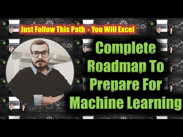 Complete Roadmap To Follow To  Prepare Machine Learning With All Videos And Materials