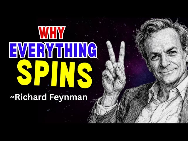 Why Everything Is Spinning in whole Universe? Deeper Pattern Behind Spin | Inspired by Feynman