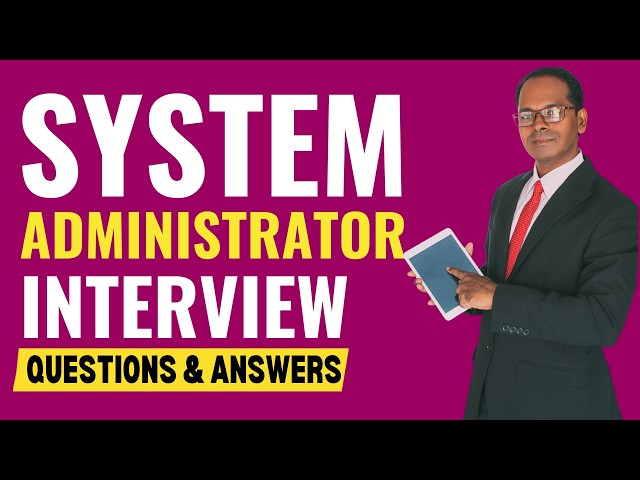 System Administrator Interview Questions and Answers Every Candidate Should Prepare