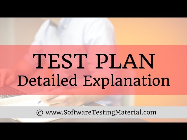 Test Plan in Software Testing Detailed Explanation