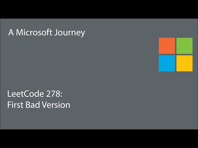 LeetCode 278 - First Bad Version: A Microsoft Journey