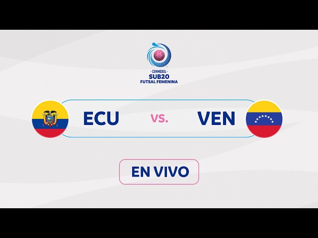 EN VIVO | ECUADOR vs. VENEZUELA | CONMEBOL SUB 20 FUTSAL FEMENINA