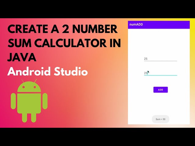 Create a 2 number sum calculator  in JAVA || Android Studio