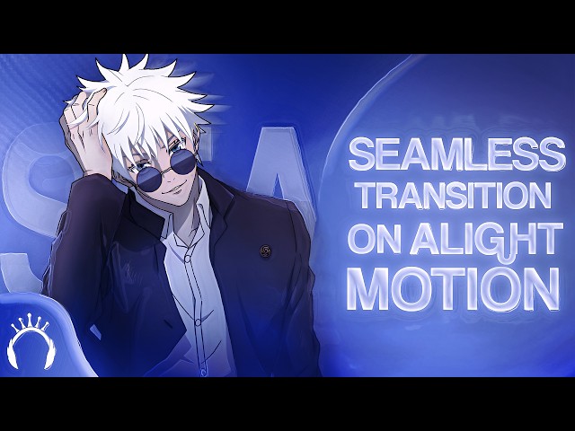 Make Smooth Seamless Transitions in Alight Motion