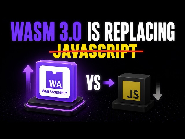 WebAssembly is Finally Replacing JavaScript (Wasm 3.0)