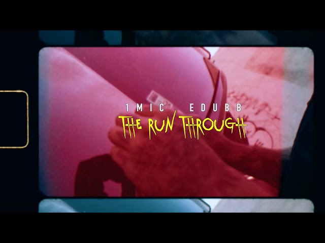1Mic Ft Edubb - “ The Run Through “