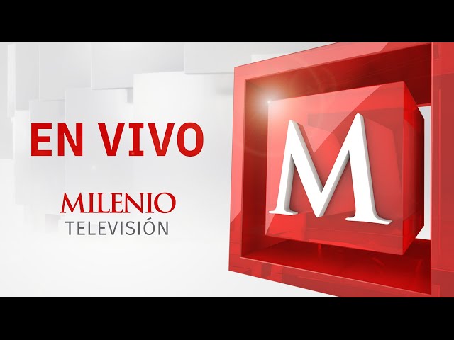 Milenio Noticias EN VIVO