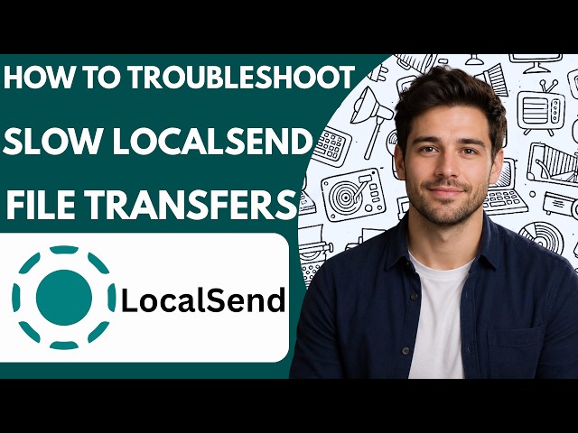 How to troubleshoot slow LocalSend file transfers Full Guide 2027