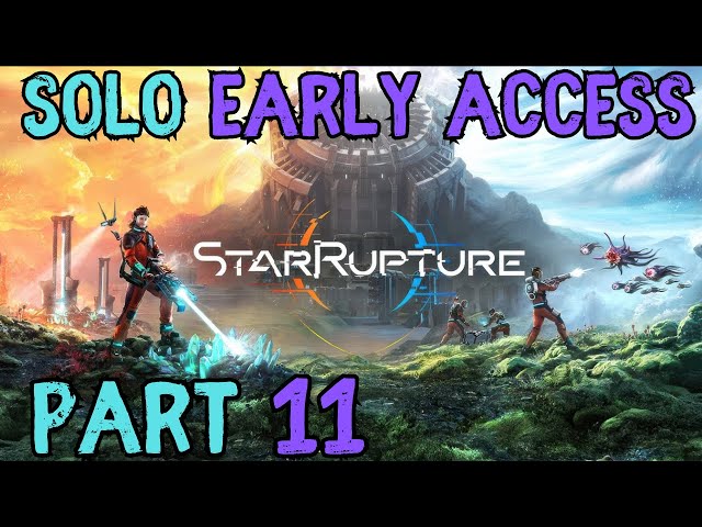 StarRupture Solo Early Access Part 11