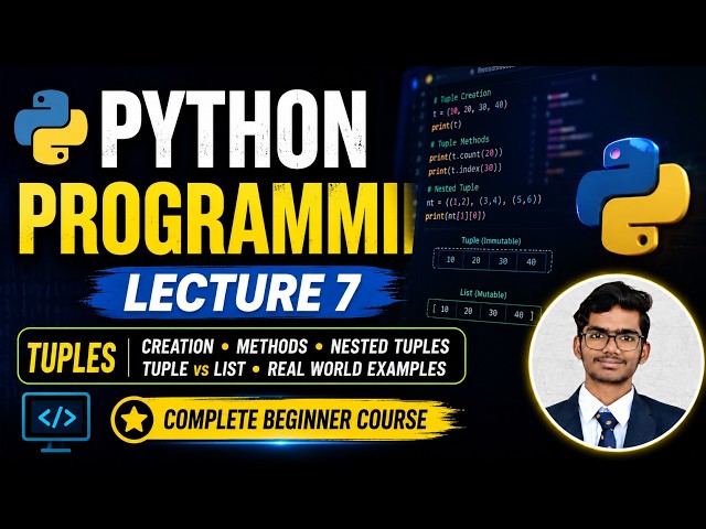 Python Programming Full course | Lecture 7 | Python Tuples | Complete Tuple Tutorial for Beginners