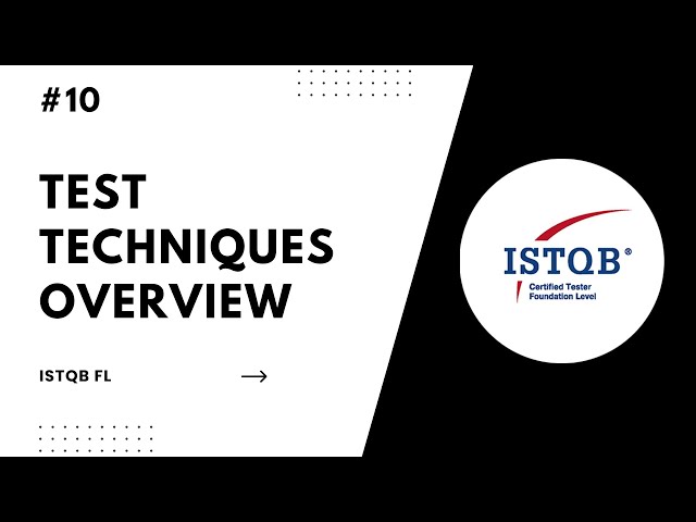 Test Techniques Overview – Black-Box, White-Box, Experience-Based (ISTQB)