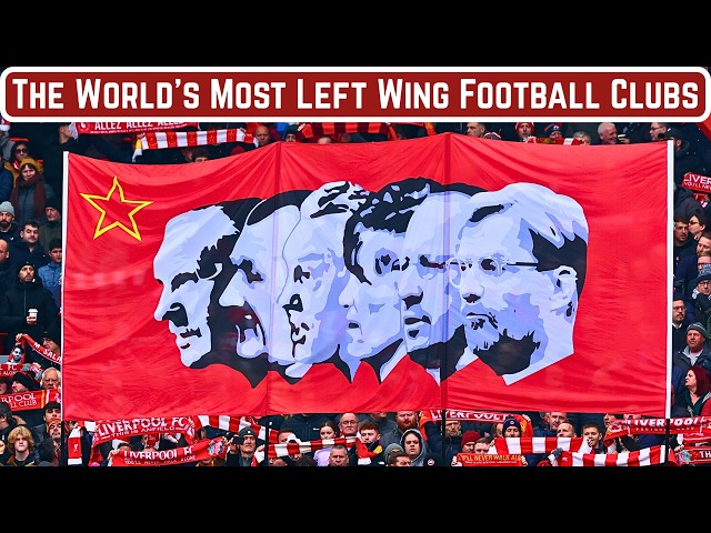 The 7 Most Left Wing Clubs In World Football