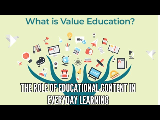 The Role of Educational Content in Everyday Learning