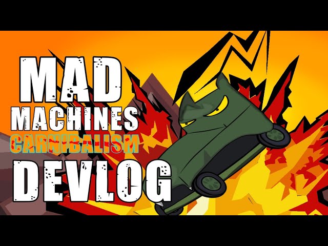 MAD MACHINES CARNIBALISM devlog | godot engine 4.6 | mad machines developement