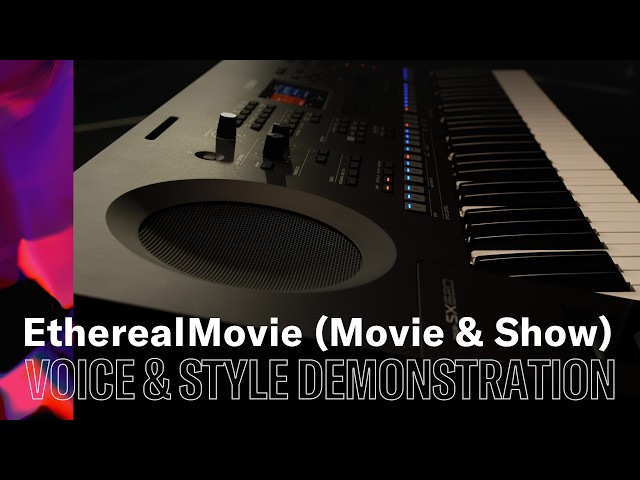 PSR-SX620 - Voice & Style Demonstration : EtherealMovie (Movie&Show)