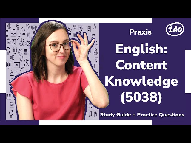 Praxis ®️ English: Content Knowledge (5038) Study Guide + Practice Questions!