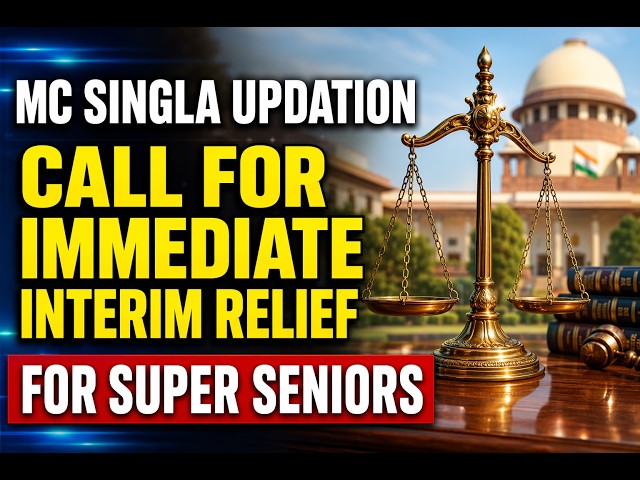 The Case for Immediate Interim Relief in MC Singla — A Critical Update