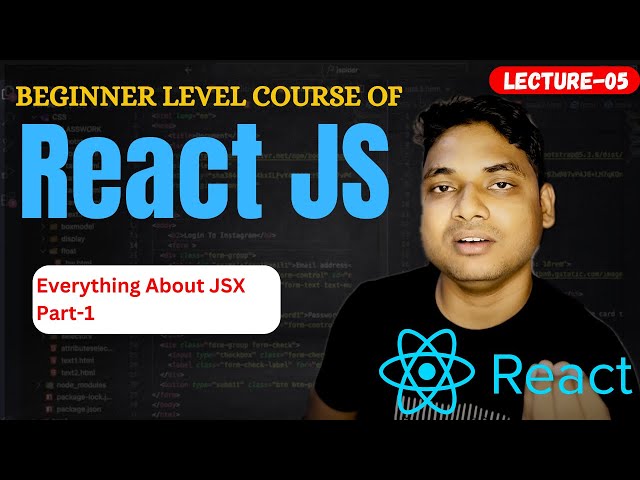 ReactJs Full Course || Lecture - 05 || What Is JSX Part -1||EveryThing About JSX By Maharufh In 2026
