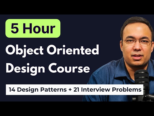 5-Hour Object-Oriented Design (LLD) Course: Complete Design Patterns for Interviews