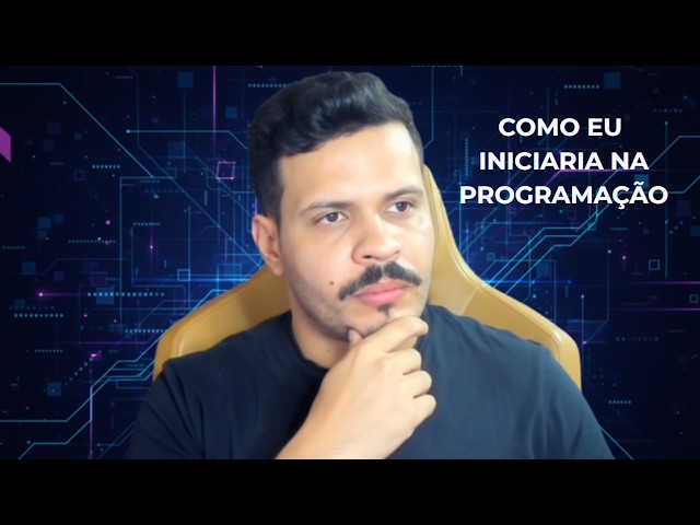 Como eu iniciaria na programação hoje (se estivesse começando do zero)