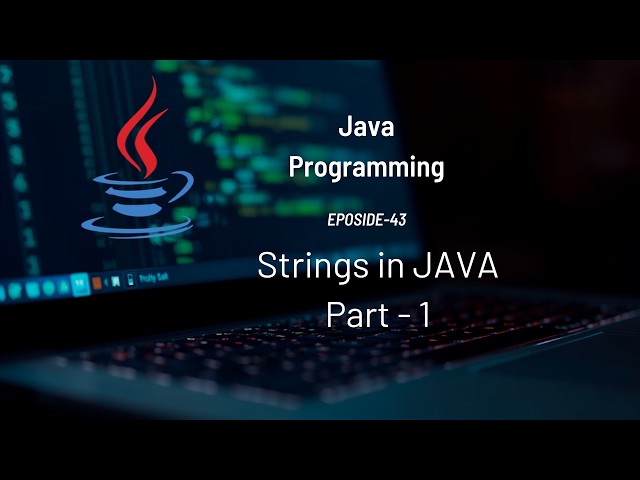 Introduction to Strings in JAVA |  Strings - Part 1|#Eposide 43