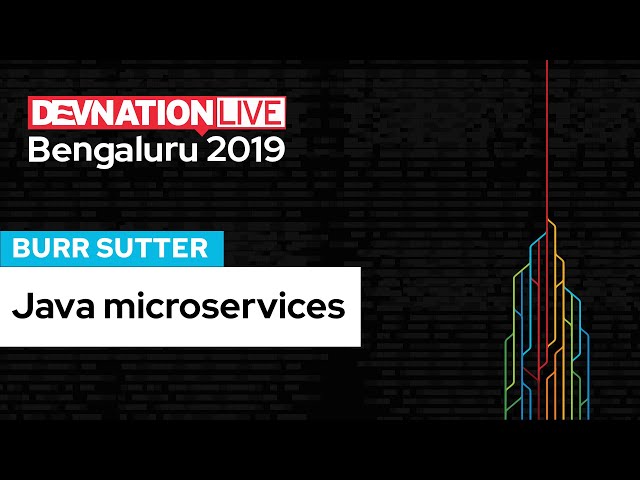 Java microservices presented by Burr Sutter | DevNation Live Bengaluru 2019