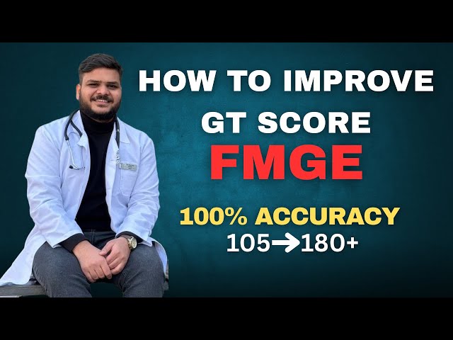How to improve your GT Score | 105 to 180+ | FMGE | Dr MAYANK GOYAL