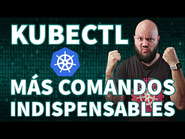 MORE ESSENTIAL COMMANDS for KUBECTL!