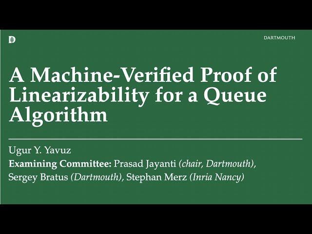 "A Machine-Verified Proof of Linearizability for a Queue Algorithm" | M.S. Thesis Defense