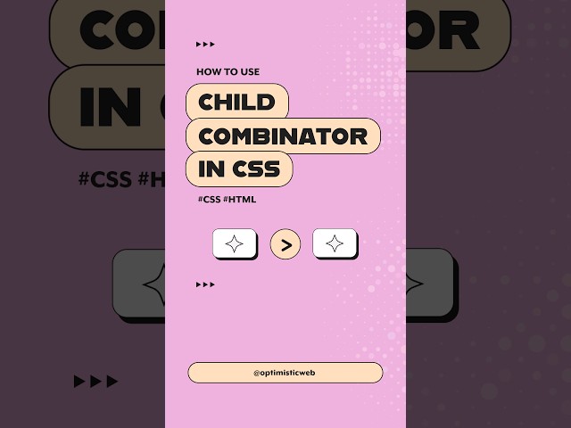 CSS Child Combinator in Action | Level Up Your Skills
