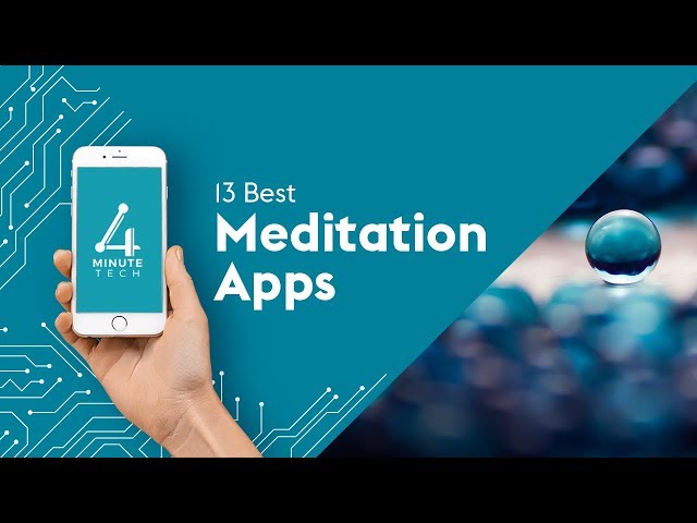The 13 Best Meditation Apps – 4-Minute Tech