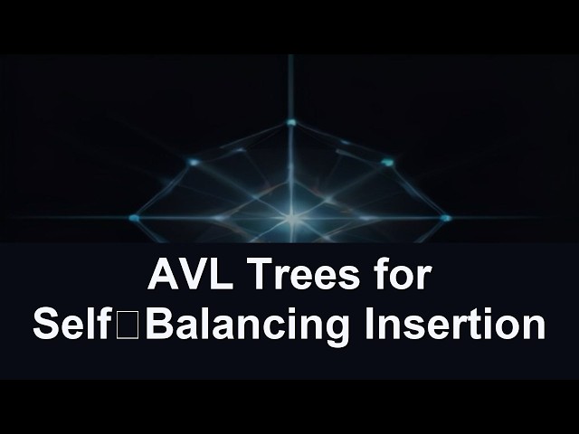 AVL Trees for Self‑Balancing Insertion