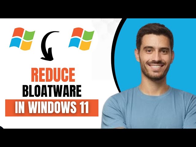How To Reduce Windows 11 Bloatware (Best Method)