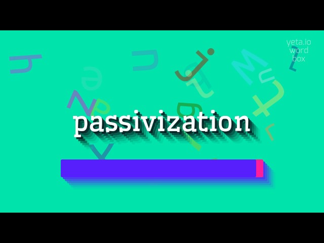 PASSIVIZATION - HOW TO PRONOUNCE IT?