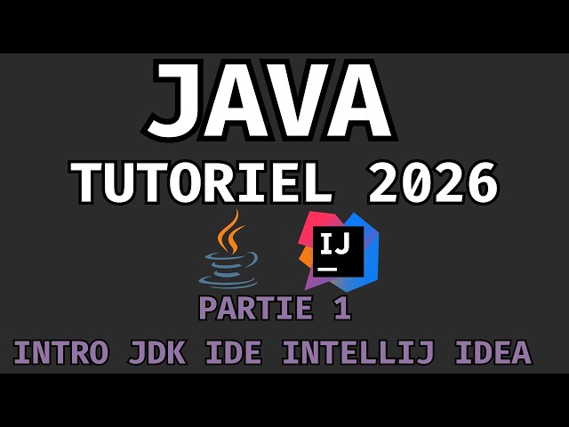 💻 Apprendre Java de A à Z en 2026 PARTIE 1 : INTRO JDK et IDE INTELLIJ IDEA